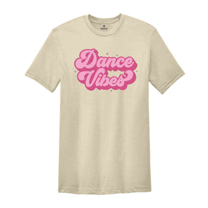 Dance Vibes Shirt, Dance Team Shirt, Mom Life Shirt, Dancer Mama, Dance Recital Tee, Dance Mom Shirt, Dance Lover Shirt, Dance Teacher Gift