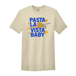 Pasta La Vista Baby Shirt, Pasta Lover Shirt, Yummy Shirt, Food Shirt, Eat Pasta Tee, Cute Food Shirt, Gift Shirt, Foodie gift