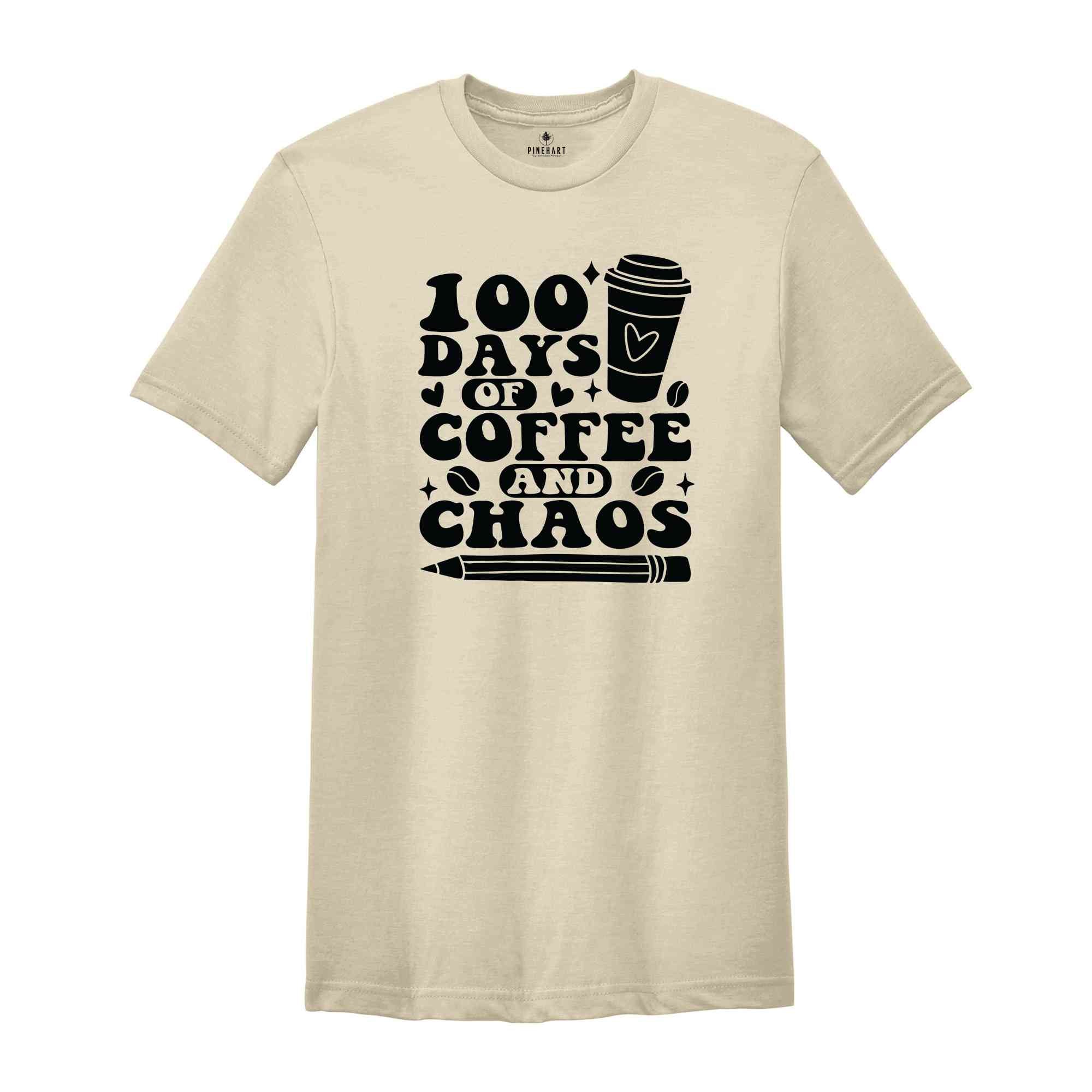 100 Days of Coffee And Chaos T-Shirt, Funny Teacher Shirt , 100th Day Of School Teacher Shirt, Back to School Shirt