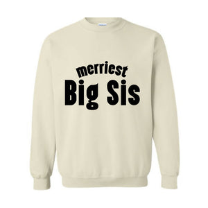 Merriest Big Sis Sweatshirt, Big Brother Hoodie, Little Sister Hoodie, Pregnancy Announcement Tee, Baby Announcement Hoodie