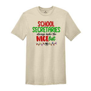 School Secretaries Always Make The Nicelist Shirt, Office Crew Christmas Shirt, Front Office Shirt, Secretary Christmas Shirt, School Crew