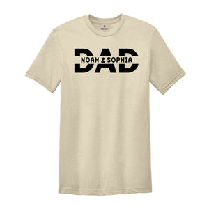 Custom Dad Shirt, Custom Dad With Kids Names Tee, Personalized Shirt for New Dad, Birthday Gift Dad, Fathers Day Gift, Dad Life Shirt