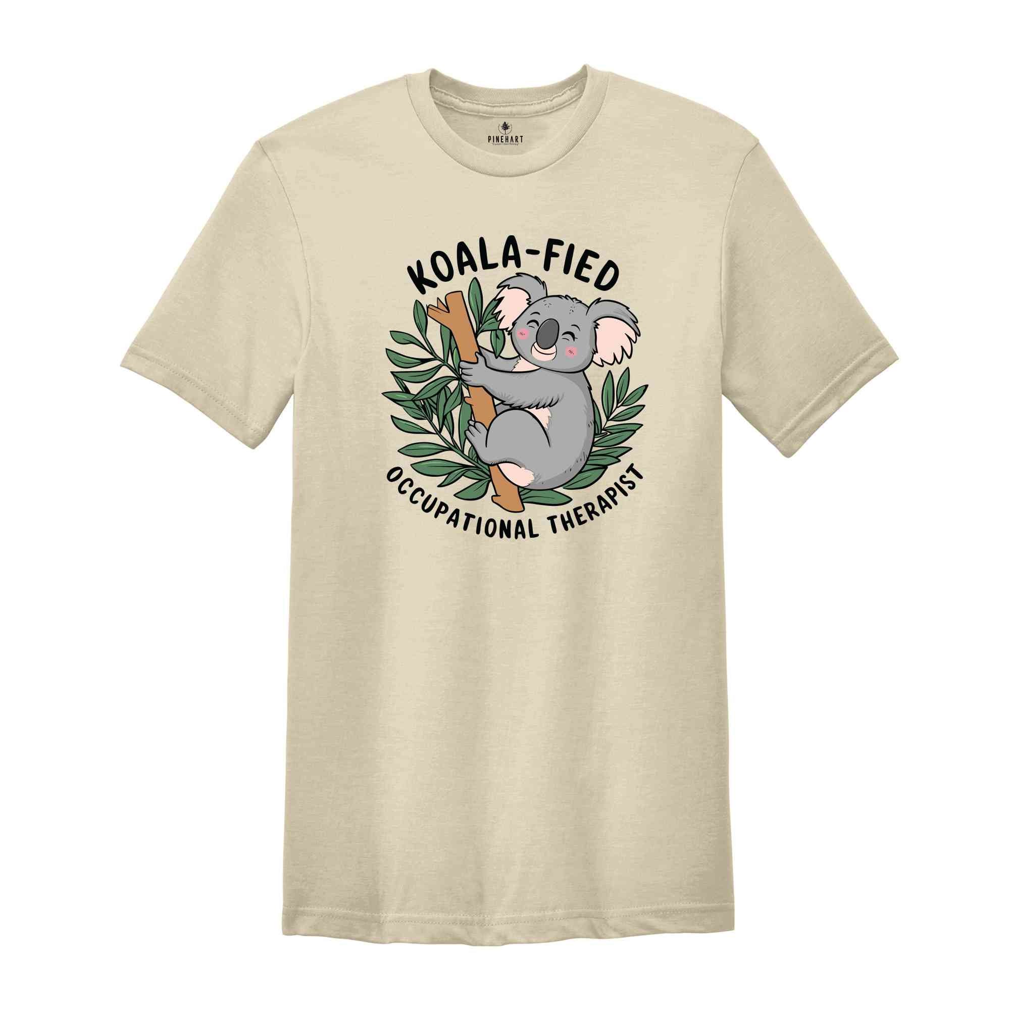 Koala-fied T-Shirt, Occupational Therapy Shirt, Occupational Therapy Apparel, Cute Koala Occupational Therapy Shirt