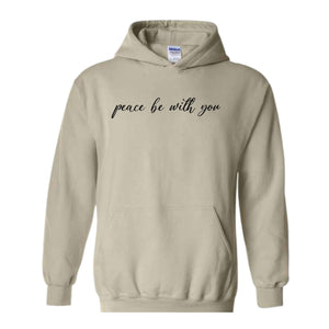 Peace Be With You Hoodie, Religious Sweatshirt, Faith Apparel, Christian Crewnec Sweatshirt, Religious Hoodie, Peace Hoodie