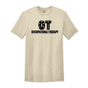 Occupational Therapy Shirt, Occupational Therapist Gift, OT Shirt, Therapy Assistant Shirt, Floral OT Shirt