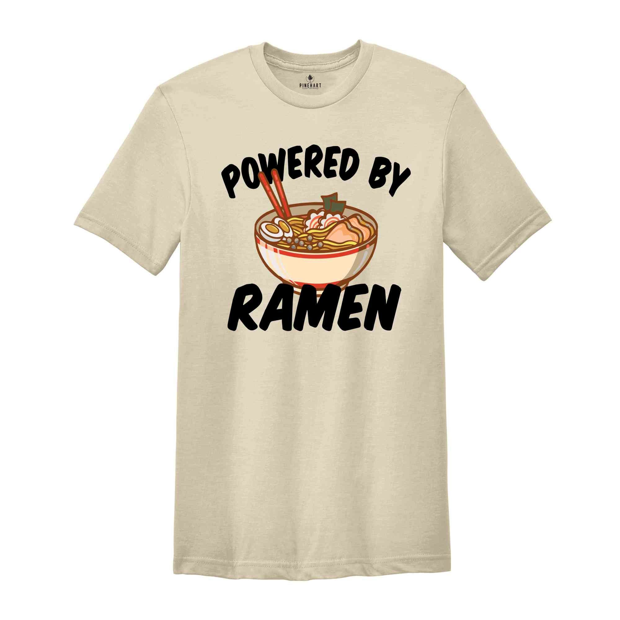 Powered By Ramen Shirt, Ramen Shirt, Japanese Noodles Shirt, Japan Anime Shirt, Birthday Present Foodie Soup Japan