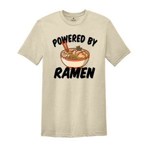 Powered By Ramen Shirt, Ramen Shirt, Japanese Noodles Shirt, Japan Anime Shirt, Birthday Present Foodie Soup Japan