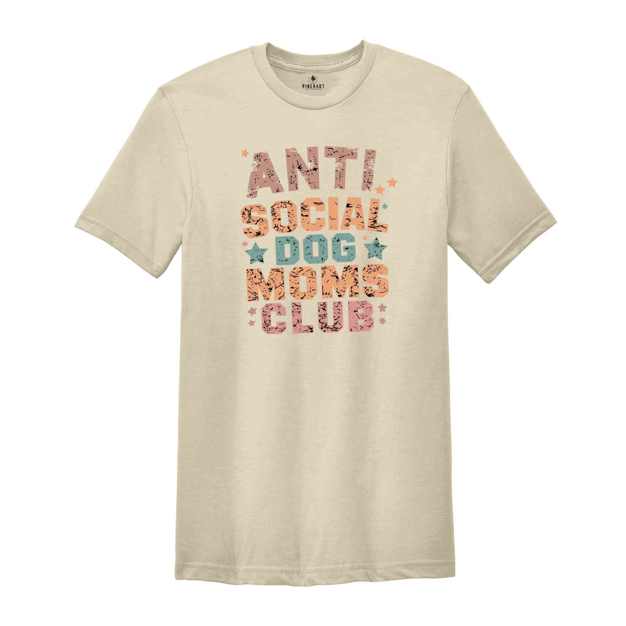 Anti Social Dog Moms Club Shirt, Dog Mom Shirt, Gift for Dog Mom, Dog Mama Shirt, Dog Lover Shirt, Dog Lover Gift