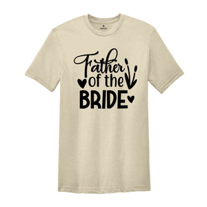 Father of the Bride Shirt for Wedding, Engagement Gift Shirt, Bride Family Shirt, Bridal Party Family Shirt