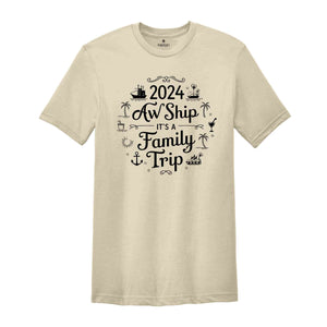 Aw Ship It's A Family Trip Shirt, Cruise Matching Shirts, Family Cruise Shirts, Family Vacation Shirt, Cruise Trip Shirts