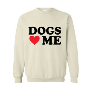 Dogs Loves Me Hoodie, Dogs Lover Sweatshirt, Dog Owner Sweatshirt, Animal Hoodie, Veterinary Hoodie, Vet Nurse Hoodie, Animal Rescue Hoodie