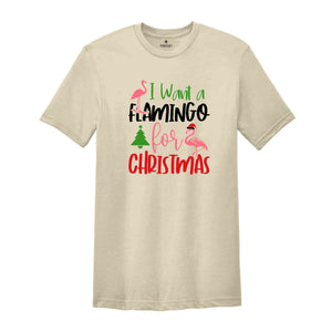 I Want a Flamingo for Christmas T-Shirt, Christmas Tree Tee, Christmas Family Tee, Funny Christmas Shirt, Christmas Gift