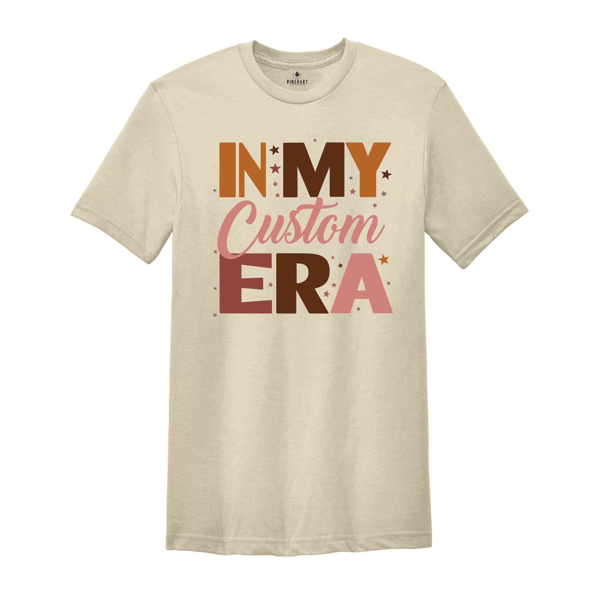 In My Custom Era Shirts, Mama Gift Shirts, Custom Text Era Shirt, Retro Custom Tee, Custom Era, Wavy Custom Era Gift, Gigi Era, Disney Era