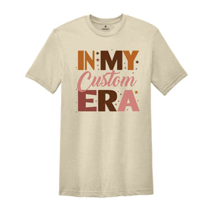 In My Custom Era Shirts, Mama Gift Shirts, Custom Text Era Shirt, Retro Custom Tee, Custom Era, Wavy Custom Era Gift, Gigi Era, Disney Era