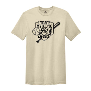 I Teach My Kid To Hit And Steal Shirt, Funny Softball T Shirt, Softball Mom T-Shirt, Baseball Player Gift