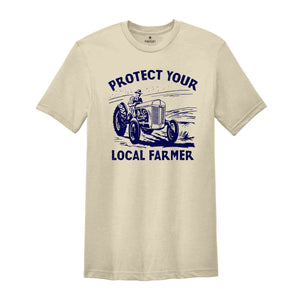 Protect Your Local Farmer Shirt, Farmer Shirt, Tractor Shirt, Protect Farmer Shirt, Farming Shirt, Local Farmer Shirt