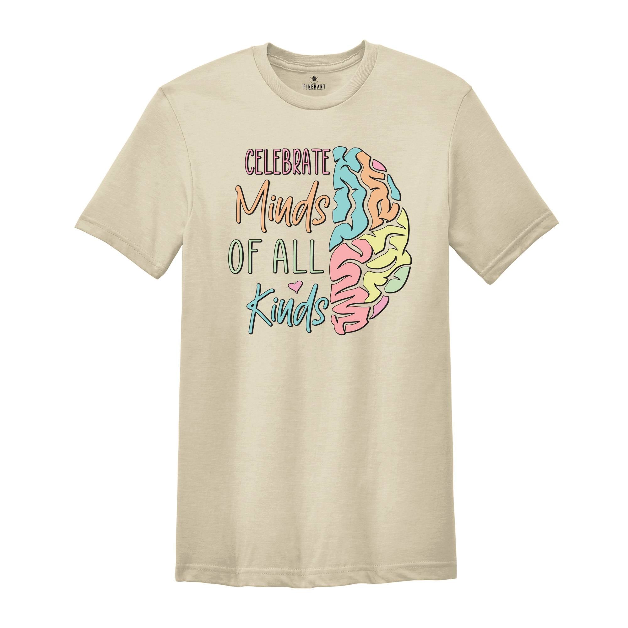 Celebrate Minds Of All Kinds Shirt, Neurodiversity Shirt, Inclusion Shirt, Autism Acceptance, Adhd Shirt, Neurodivergent Shirt