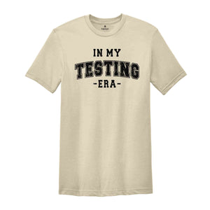 In My Testing Era Shirt, Teacher Life Shirt, Funny Teacher Clothing, Teacher Gifts, Test Day Shirt, Teacher Clothes, Teacher Shirt