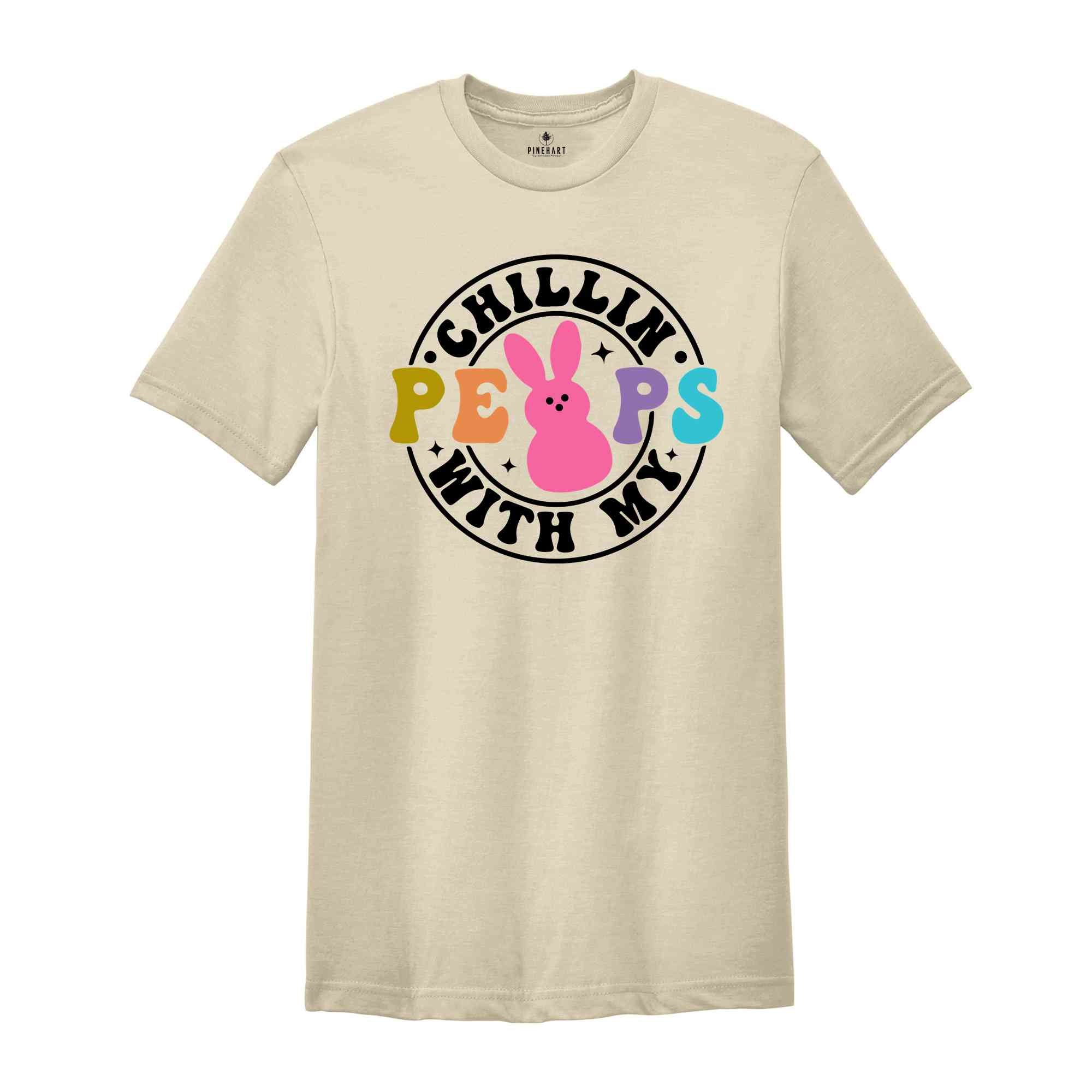 Chillin With My Peeps Shirt, Easter Shirt, Easter Bunny Shirt, Cute Easter Shirt, Trendy Bunny Shirt, Jesus Shirt