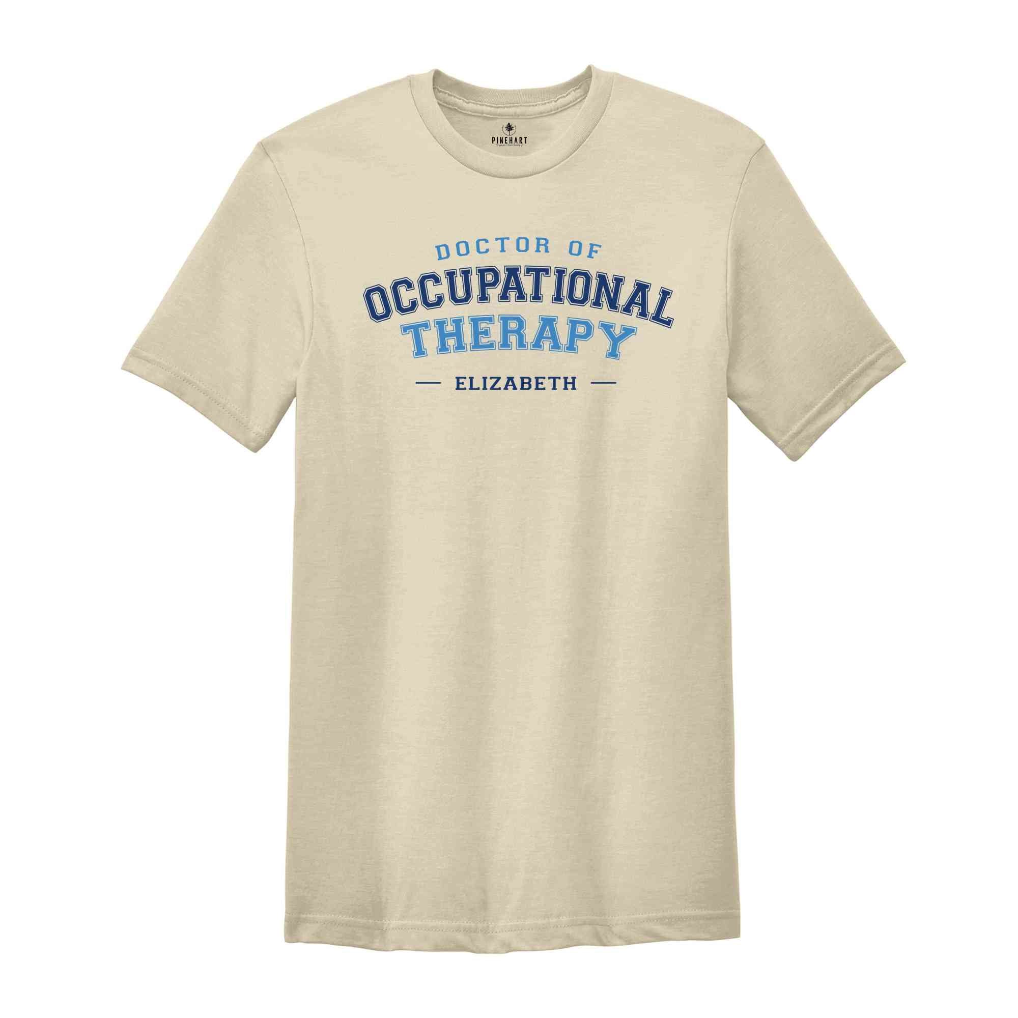 Custom Doctor of Occupational Therapy Shirt, Personalized OTD Gift, Dr. Of Occupational Therapy T-Shirt, Occupational Therapist Grad Gift