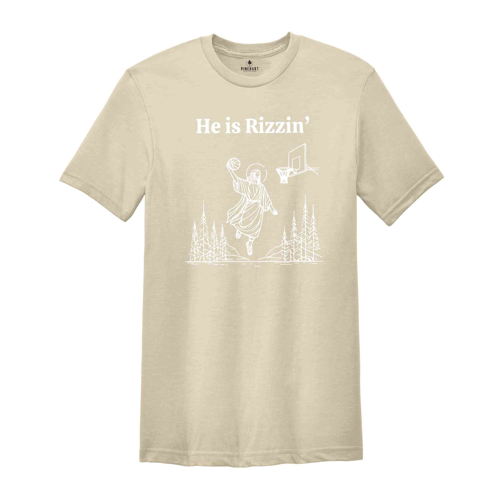 He Is Rizzin' Shirt, Jesus Basketball Easter Shirt, He Is Rizen Funny Easter Shirt, He Is Rizzen Jesus Tshirt, Faith Jesus Tee