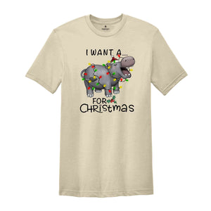 I Want a Hippo for Christmas Shirt, Funny Christmas Shirt, Cute Hippo Shirt, Hippopotamus Shirt, Christmas Party Tee, Christmas Gift