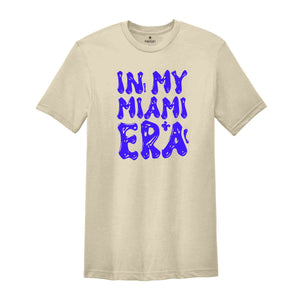 In My Miami Era Shirt, Mental Health Shirt, Inspirational Shirt, Self Care Shirt, In My Era Shirts, Self Love Shirt