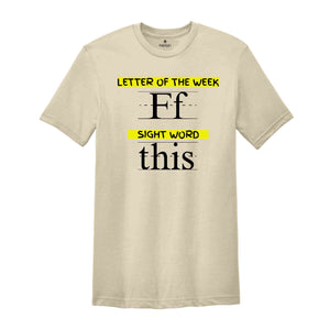 Letter of the Week F Sight Word This Shirt, Funny Teacher Shirt, Teacher shirt, After-School Teacher Shirt, Teacher appreciation