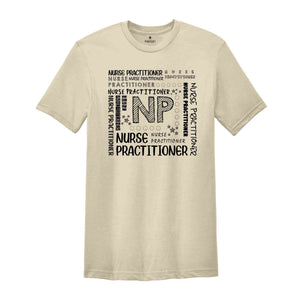 NP Shirt, Nurse Practitioner Shirt, Nurse Life Shirt, NP Nurse Tee , Nursing School Shirt, Nurse Practitioner Gift Tee, Nurse Graduate Tee,