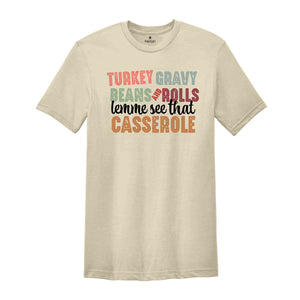 Turkey Gravy Beans And Rolls Let Me See That Casserole Shirt, Thanksgiving Shirt, Turkey Day Shirt, Thankful Shirt, Fall Shirt