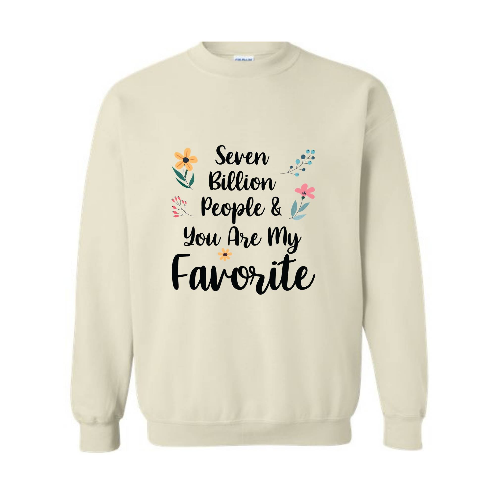 Seven Billion People & You Are My Favorite Sweatshirt, Bestfriends Matching Sweatshirt, You're My Favorite Sweatshirt