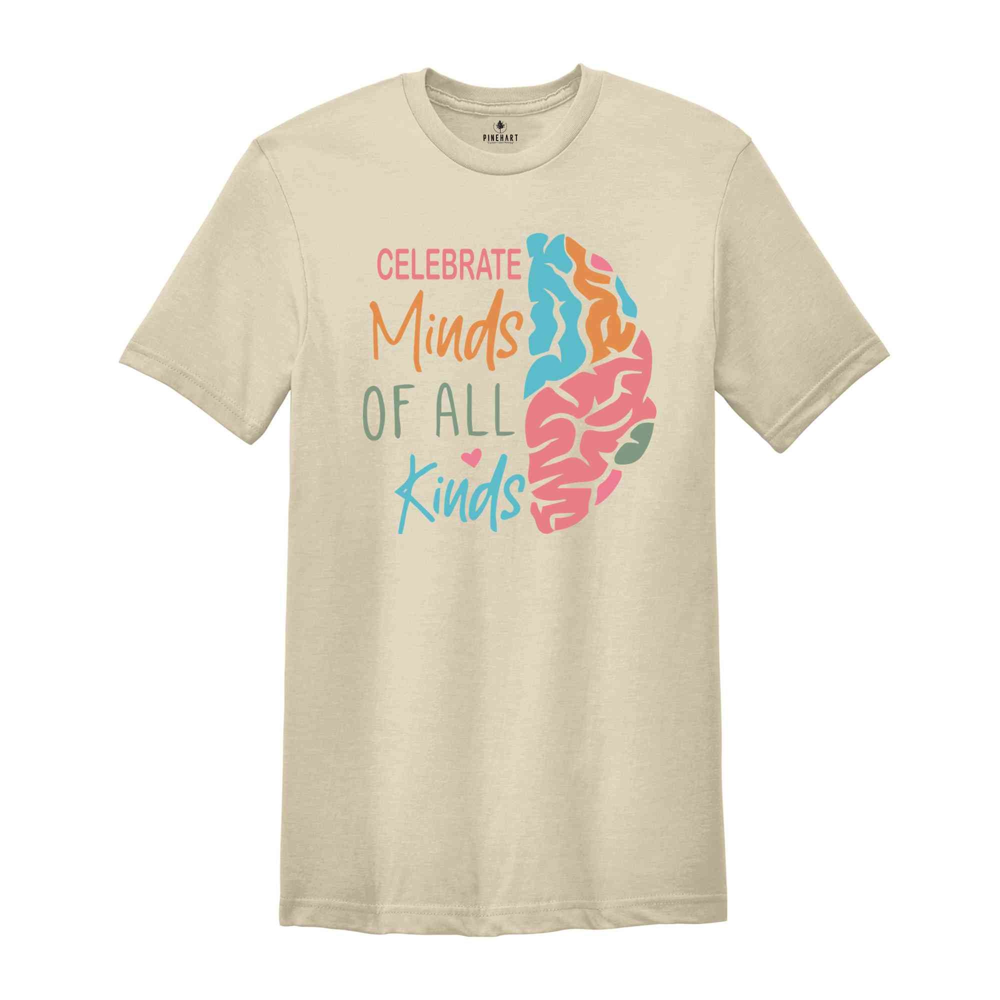 Celebrate Minds of All Kinds Shirt, Autism Awareness Shirt, Neurodiversity Shirt, Teacher Shirt, Autism Mom Shirt