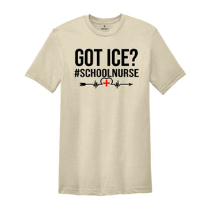 Got Ice? School Nurse Shirt, Nurse Life Shirt, Nurse Appreciation, Nurse Student Shirt, Nursing Shirt, Funny Nurse Shirt Gift