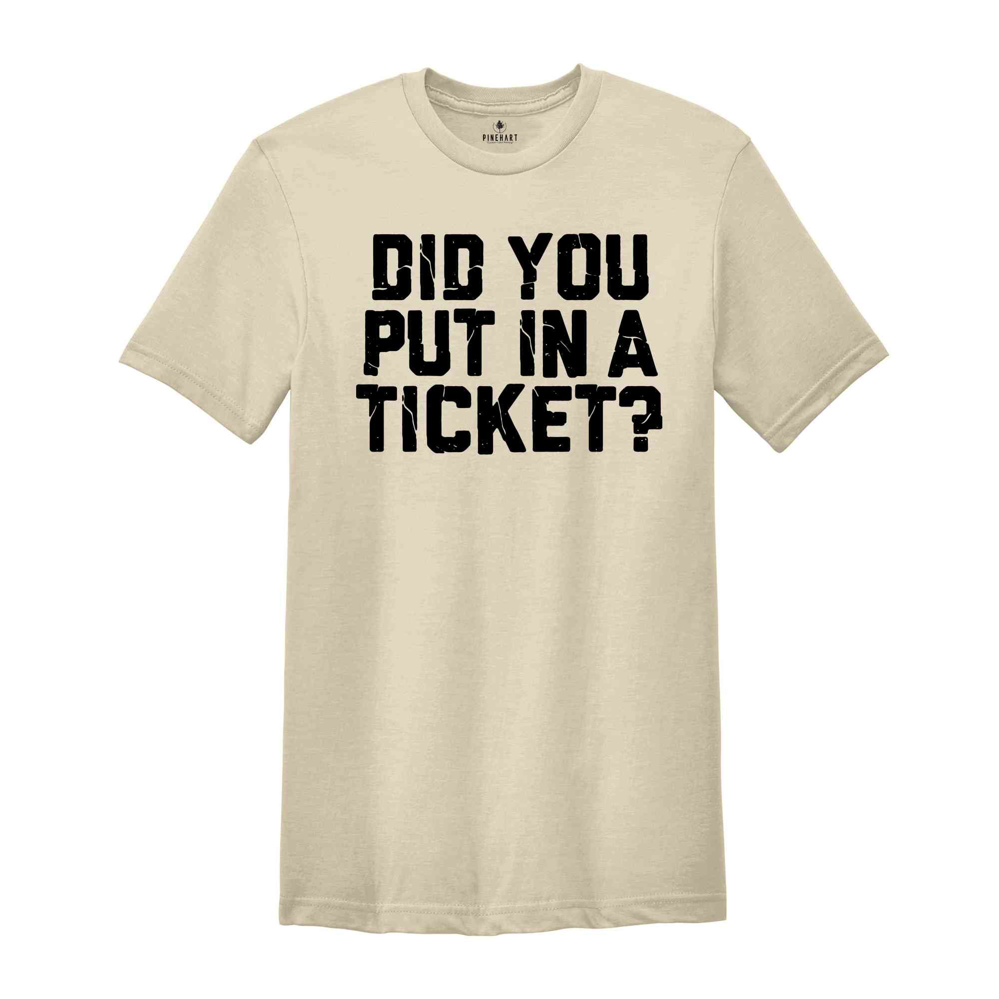 Did You Put In A Ticket Shirt, IT Shirt, Network Administrator Gift, Help Desk Shirt, Funny Tech Support Shirt, Computer Tech Shirt