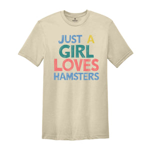 Just a Girl Who Loves Hamsters Shirt, Hamster Shirts, Hamster Gifts, Pet Hammy Owner Gift, Animal Lover Gift Shirt, Funny Animal Shirt