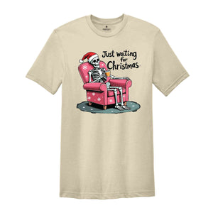 Just Waiting For Christmas Shirt, Christmas Skeleton Shirt, Christmas Lover Shirt, Christmas Gift, Funny Christmas Shirt, Winter Shirt