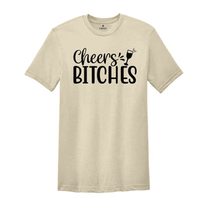 Cheers Bitches T-Shirt, Bachelorette Party Shirt, Girls Party Shirt, Bachelorette Party Shirt, Bridal Shower Gifts