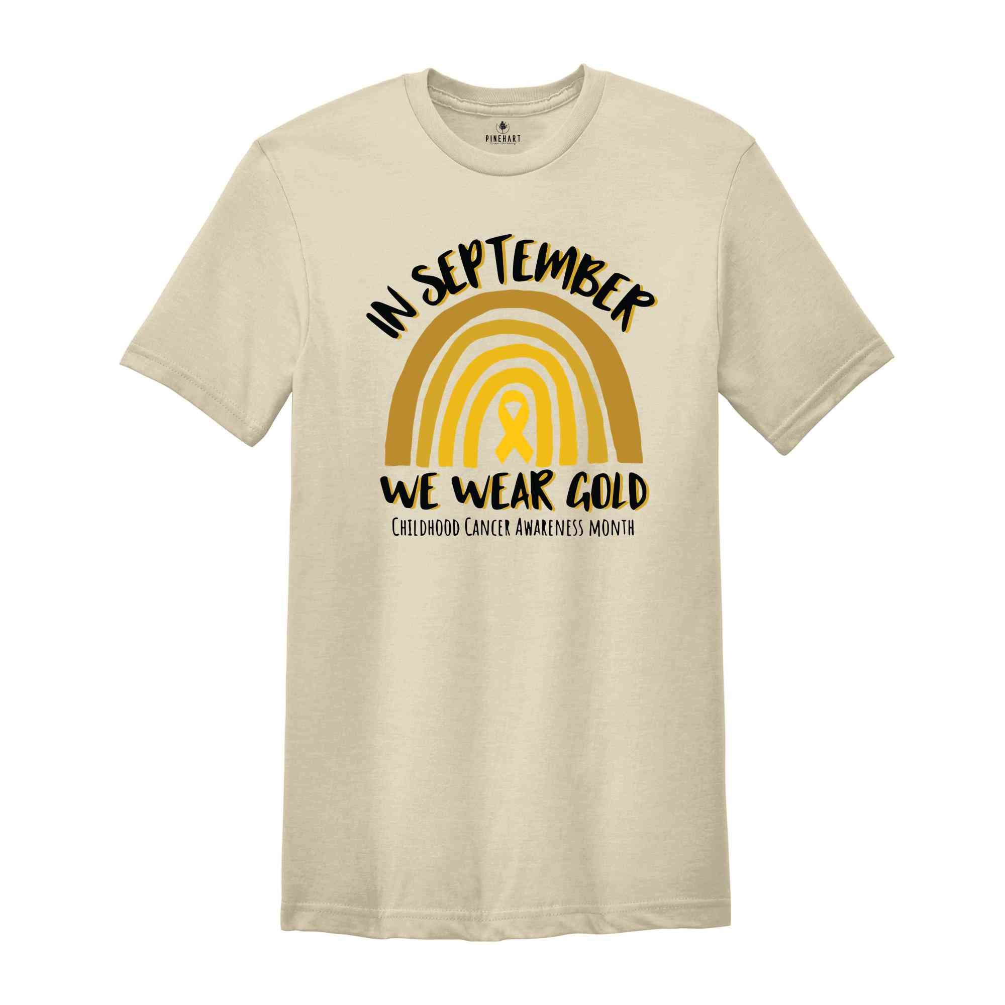 In September We Wear Gold, Childhood Cancer Awareness Shirt, Cancer Awareness Month, Gold Ribbon Shirt, Motivational Shirt, Awareness Shirt