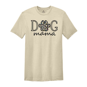 Dog Mama Shirt, Dog Mom Gift, Dog Mom Shirt, Cute Mom Shirt, Funny Dog Mama Shirt, Dog Parent Shirt, Dog Lover Gift