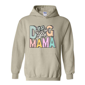 Dog Mama Sweatshirt, Dog Mom Gift, Dog Mom Sweatshirt, Dog Mom Sweater, Dog Lover Gift, Mama Sweater, Pet Lover Sweatshirt, Dog Lover Hoodie