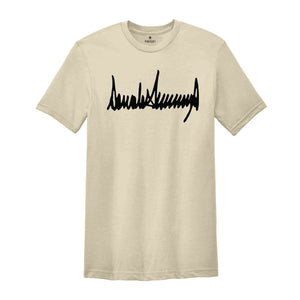 Donald Trump Signature Shirt, America Shirt, USA Shirt, Donald Trump Shirt, Military Shirt, President Shirt, Political Shirt