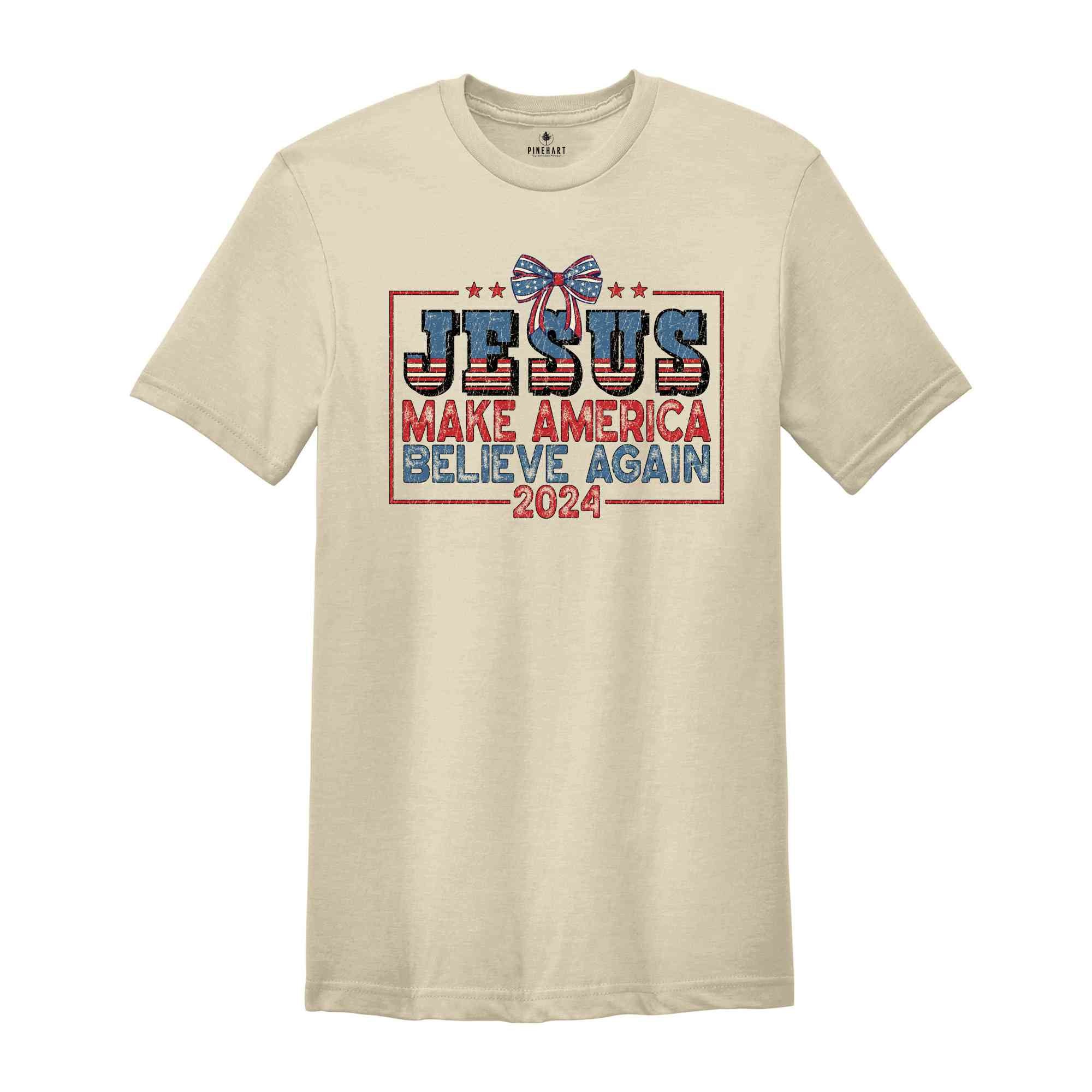 Jesus Make America Believe Again Shirt, America Shirt, USA Shirt, Red White And Blue, Independence Day Shirt, Patriotic Shirt, 4th Of July