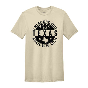 I Blacked Out In Texas Shirt, Texas Eclipse Shirt, Celestial Shirt, Eclipse Event 2024 Shirt, April 8th 2024 Total Solar Eclipse,