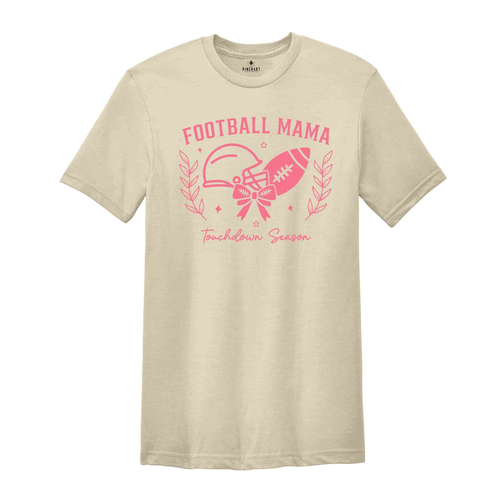 Football Mama Touchdown Season Shirt, Football Tee, Football Mom Gift, Gift For Mom, Touchdown Season Football Fan Tee, Football Mom Outfit