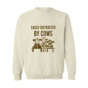 Easily Distracted By Cows Shirt, Women's Funny Country Hoodie, Cowgirl Sweatshirt, Humorous Saying Sweater, Cow Shirt, Farm Love Shirt