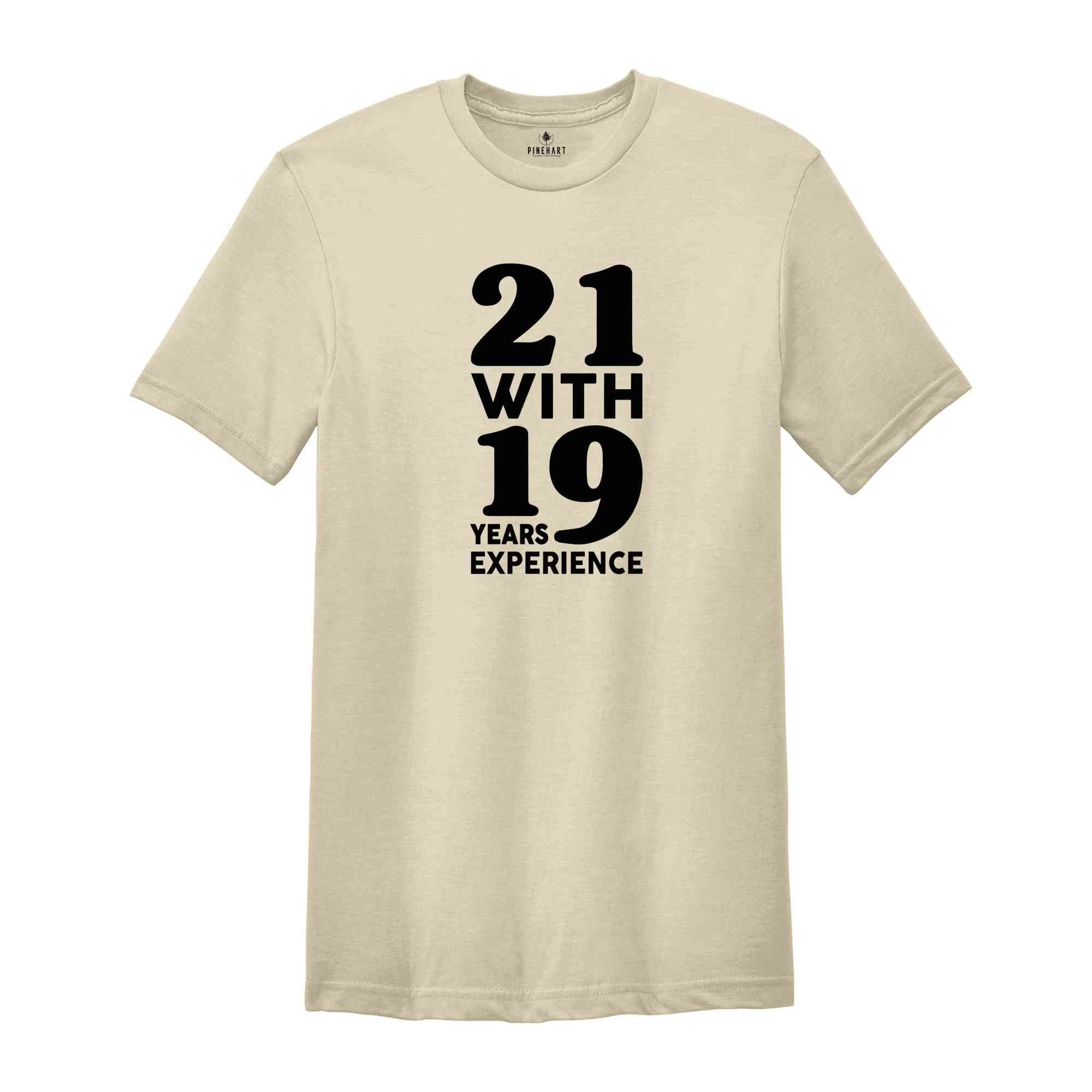 21 With 19 Years Experience Shirt, 40th Birthday Shirt, Funny Birthday Party Shirt, 40th Birthday Gifts, 1982 Birthday, Hello Forty Shirt