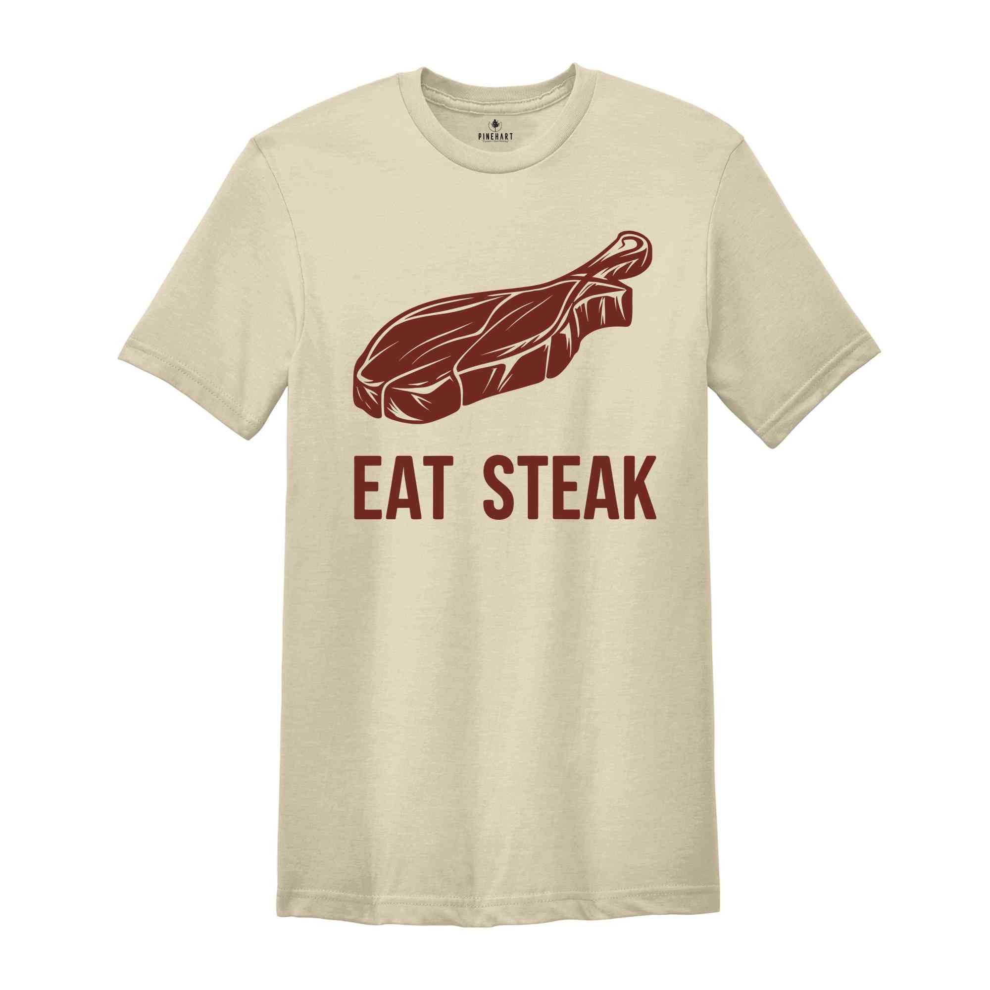 Eat Steak Shirt, Funny Food Shirt, Motivational Gym Shirt, Workout Shirt, Funny Gym Shirt, Weightlifting Tshirt, Gift for Gym Rat, Gym Girl