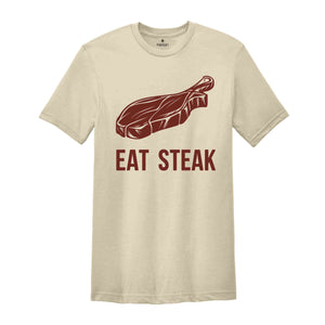 Eat Steak Shirt, Funny Food Shirt, Motivational Gym Shirt, Workout Shirt, Funny Gym Shirt, Weightlifting Tshirt, Gift for Gym Rat, Gym Girl