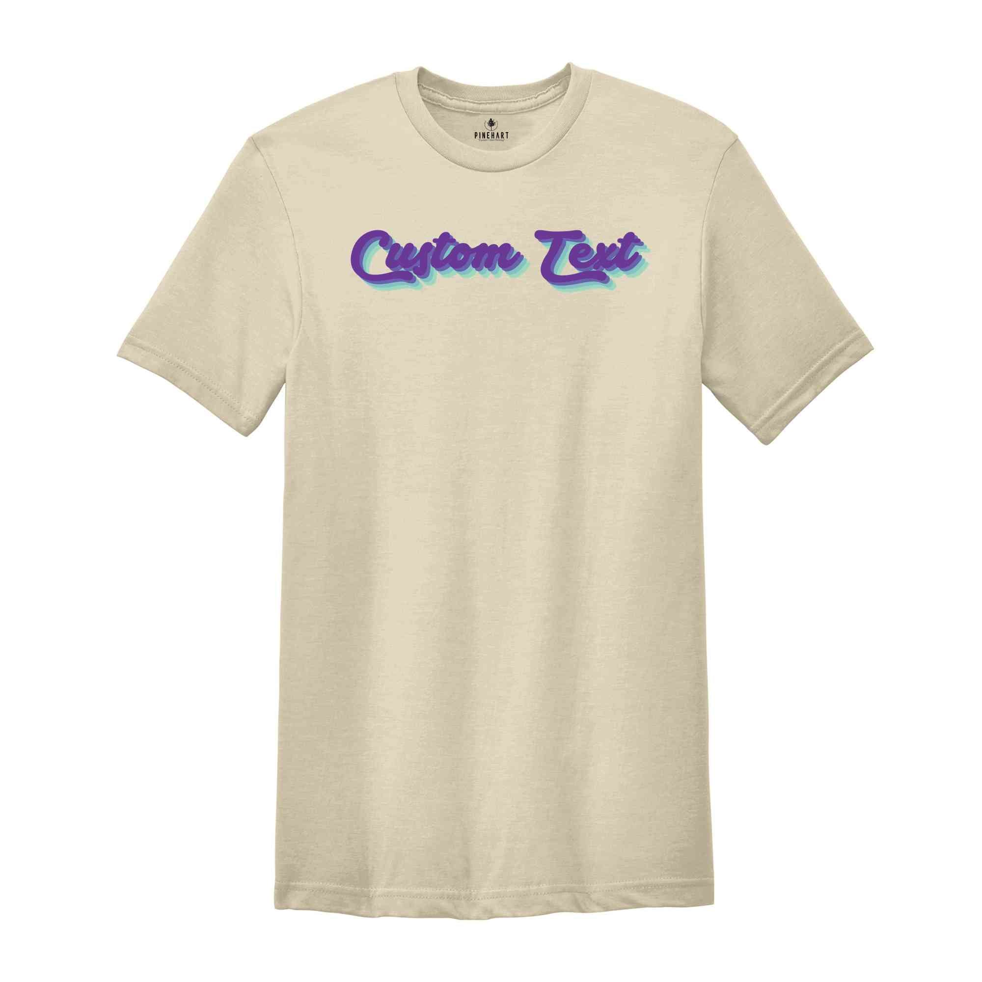 Custom Text Shirt, Custom Retro Shirt, Retro Font Shirt, Customized Shirt, Customized Matching Shirts, Custom Text Shirt, Custom Shirt