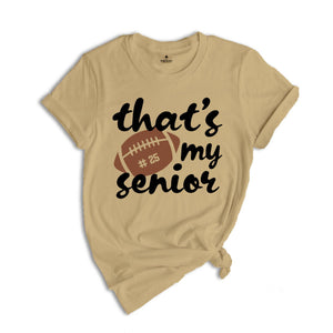 That's My Senior T-shirt, Game Day Shirt, Cheerleader Tee, Football Season Shirt, Football Fan Gift